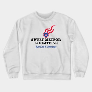 Sweet Meteor of Death 2020 Crewneck Sweatshirt